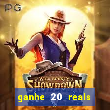 ganhe 20 reais para apostar cassino